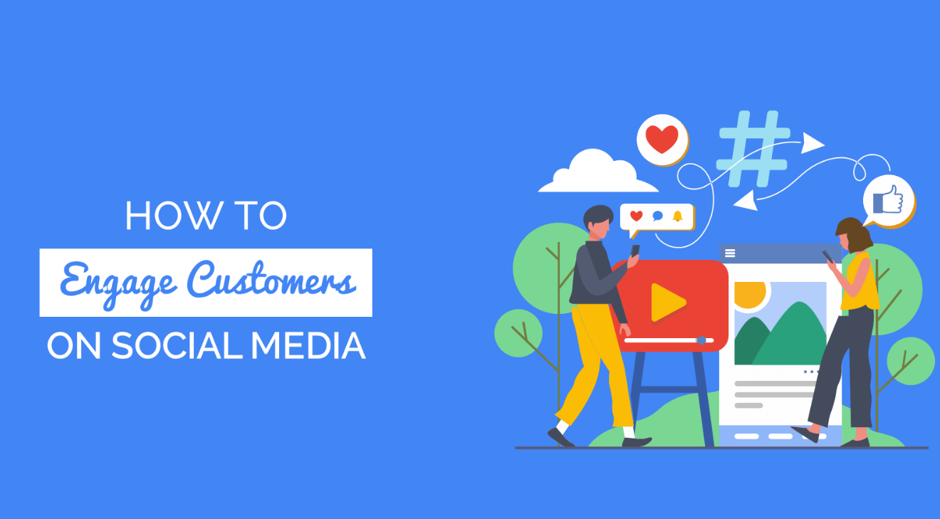 Tips To Engage Customers on Social Media 